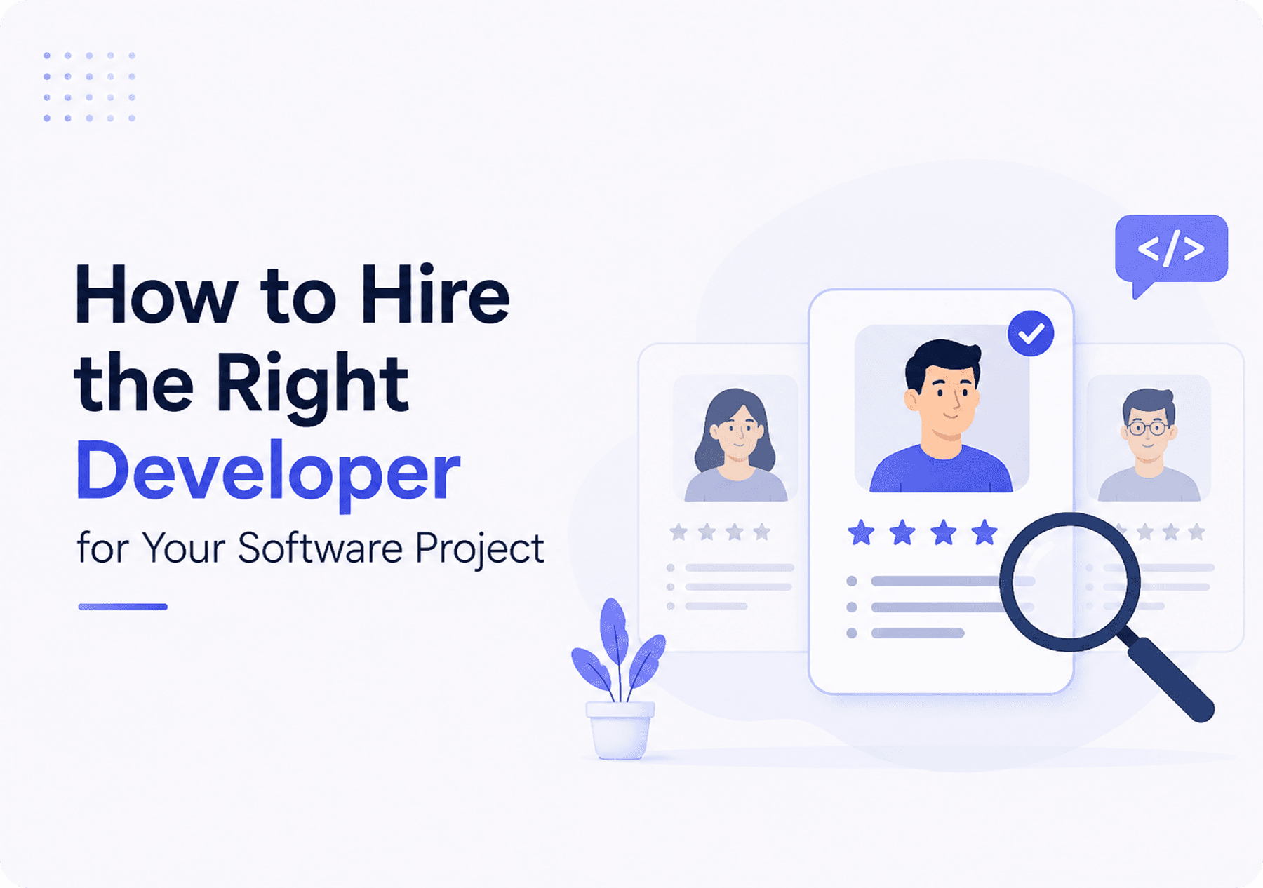 How to Hire the Right Software Developer for Your Project