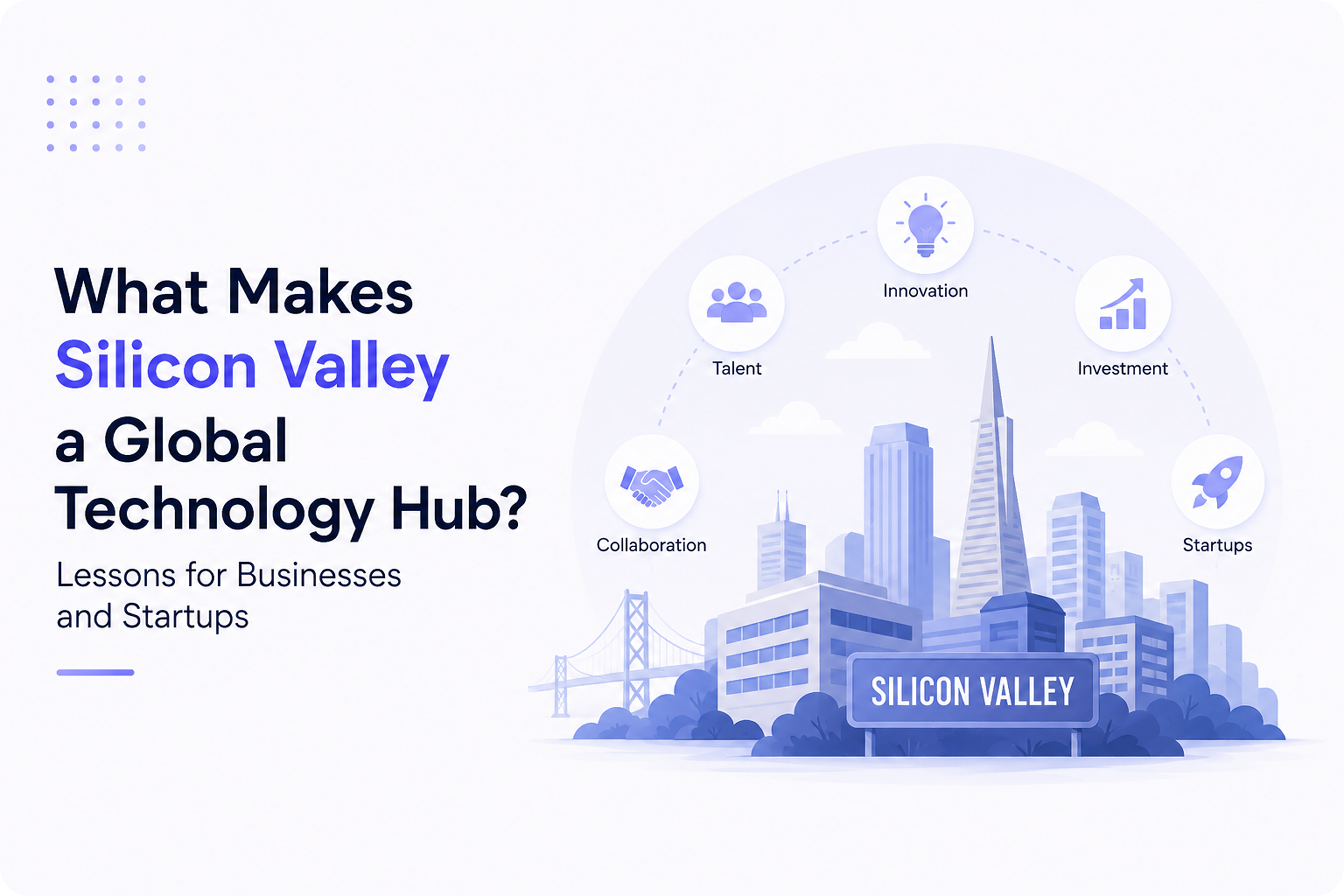 What Makes Silicon Valley a Global Technology Hub?